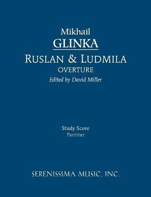 Mikhail Ivanovich Glinka, David J Miller - Ruslan and Ludmila Overture, Häftad