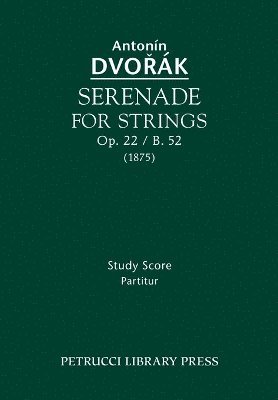 Serenade for Strings, Op.22 / B.52 1