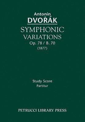 Symphonic Variations, Op. 78 / B. 70