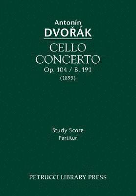 bokomslag Cello Concerto, Op.104 / B.191