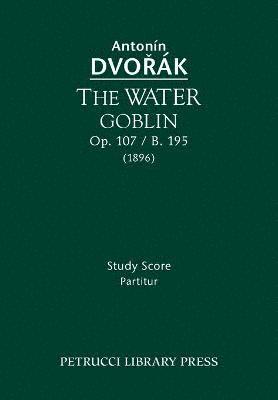 Water Goblin, Op.107 / B.195