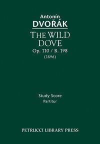 bokomslag The Wild Dove, Op.110 / B.198