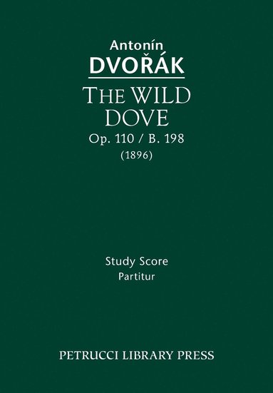 bokomslag The Wild Dove, Op.110 / B.198