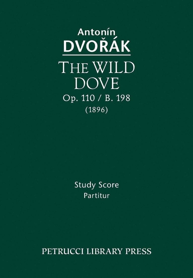 The Wild Dove, Op.110 / B.198 1