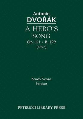 Antonin Dvorak, Antonin Pokorny, Karel Solc - Hero's Song, Op.111 / B.199, Häftad