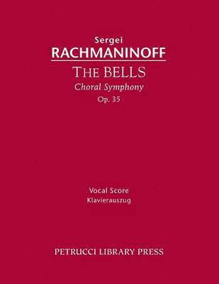 Sergei Rachmaninoff - The Bells, Op.35, Häftad