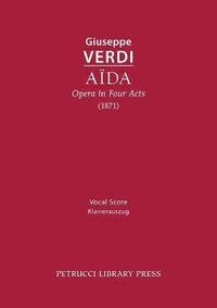 bokomslag Aida, Opera in Four Acts