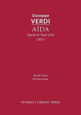 bokomslag Aida, Opera in Four Acts