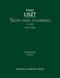 bokomslag Trois odes funebres, S.112