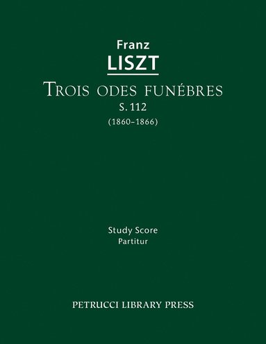 bokomslag Trois odes funebres, S.112