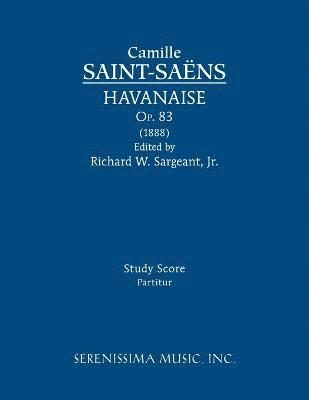 Camille Saint-Saens, Richard W Sargeant Jr, Richard W. Sargeant Jr., Richard W Sargeant - Havanaise, Op.83, Häftad