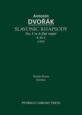 bokomslag Slavonic Rhapsody in A-flat major, B.86.3