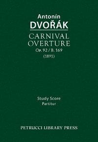 bokomslag Carnival Overture, Op.92 / B.169