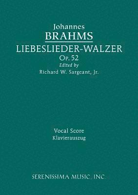 Johannes Brahms, Richard W Sargeant Jr, Jr. Sargeant, Richard W., Richard W. Sargeant Jr. - Liebeslieder-Walzer, Op.52, Häftad