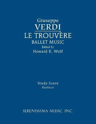 bokomslag Le Trouvere, Ballet Music