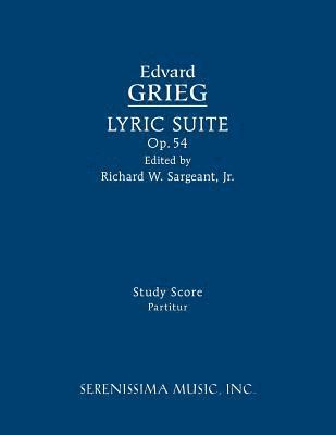 Edvard Grieg, Richard W Sargeant Jr, Jr. Sargeant, Richard W., Richard W. Sargeant Jr. - Lyric Suite, Op.54, Häftad