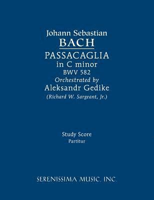 Johann Sebastian Bach, Richard W Sargeant Jr, Richard W. Sargeant Jr. - Passacaglia in C minor, BWV 582, Häftad