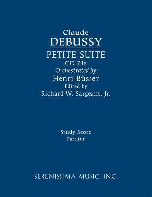 Claude Debussy, Richard W Sargeant Jr - Petite Suite, CD 71b, Häftad