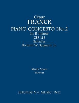 Cesar Franck, Richard W Sargeant Jr - Piano Concerto in B minor, CFF 135, Häftad