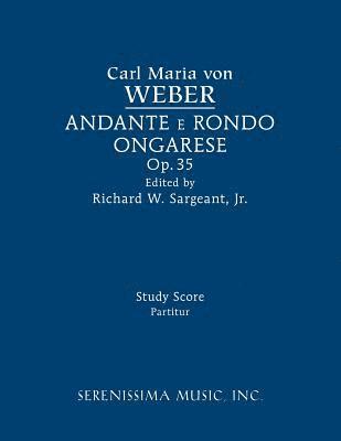Carl Maria Von Weber, Carl Maria von Weber, Richard W Sargeant Jr, Jr. Sargeant, Richard W., Richard W. Sargeant Jr. - Andante e rondo ongarese, Op.35, Häftad