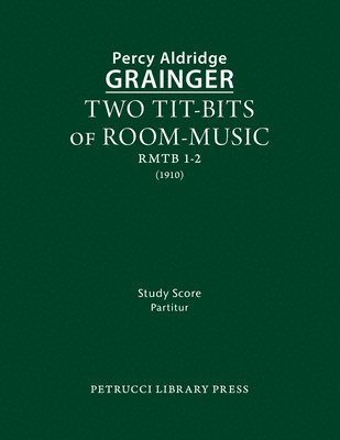 Two Tit-Bits of Room-Music: Study score 1