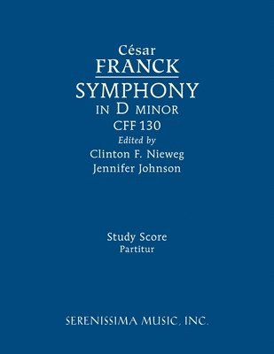 César Franck, Clinton F Nieweg, Jennifer Johnson - Symphony in D minor, CFF 130, Häftad