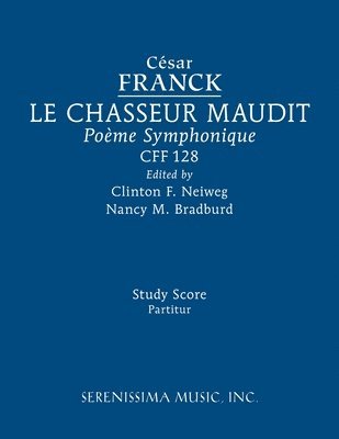 César Franck, Clinton F Nieweg, Nancy M Bradburd - Le Chasseur maudit, CFF 128, Häftad