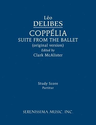 Léo Delibes, Clark Delibes, Léo, McAlister, Clark McAlister - Coppélia Ballet Suite, Häftad