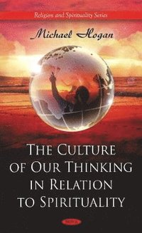 bokomslag Culture of Our Thinking in Relation to Spirituality