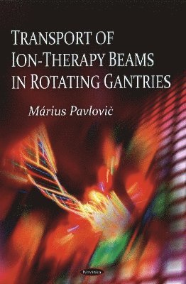 bokomslag Transport of Ion-Therapy Beams in Rotating Gantries