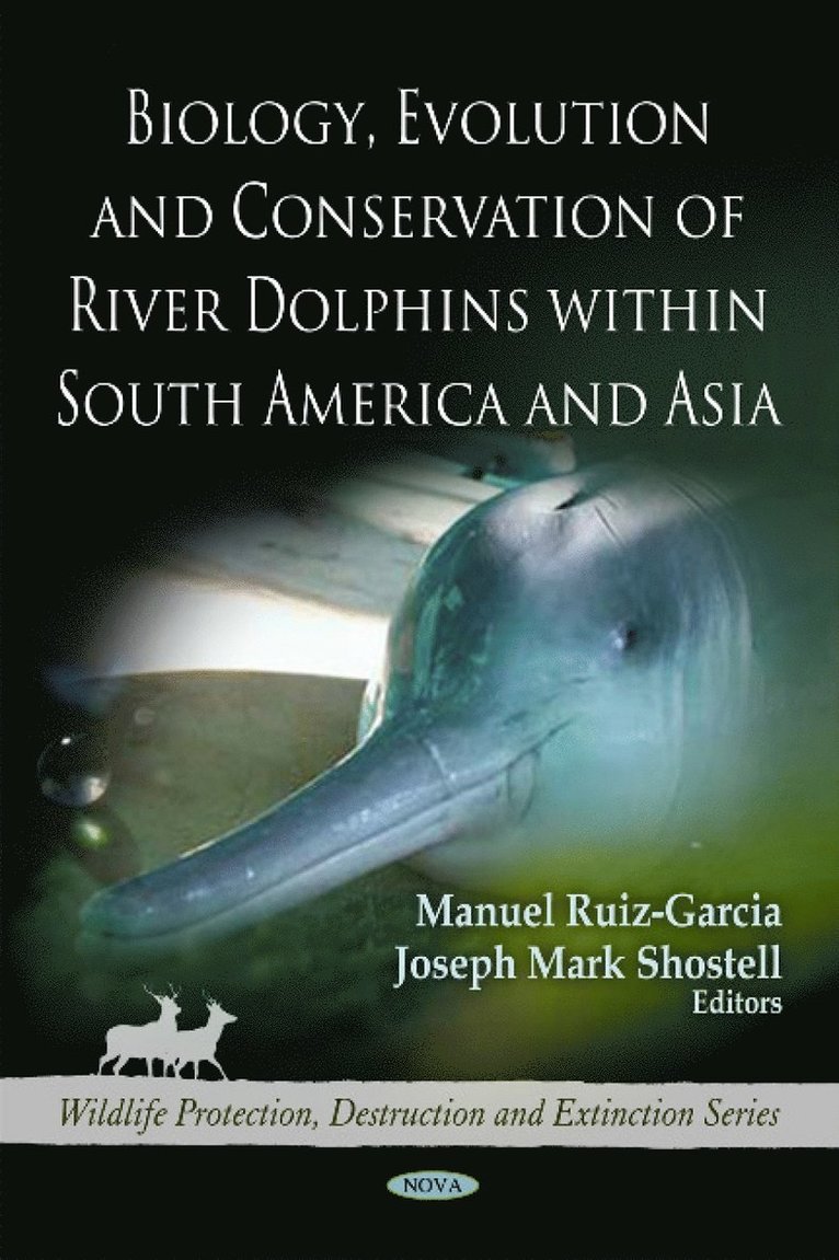 Joseph Mark Shostell, Manuel Ruiz-Garcia - Biology, Evolution & Conservation of River Dolphins within South America & Asia, Inbunden