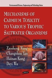 bokomslag Mechanisms of Cadmium Toxicity to Various Trophic Saltwater Organisms