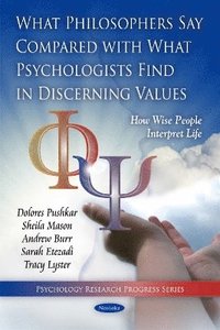 bokomslag What Philosophers Say Compared with What Psychologists Find in Discerning Values