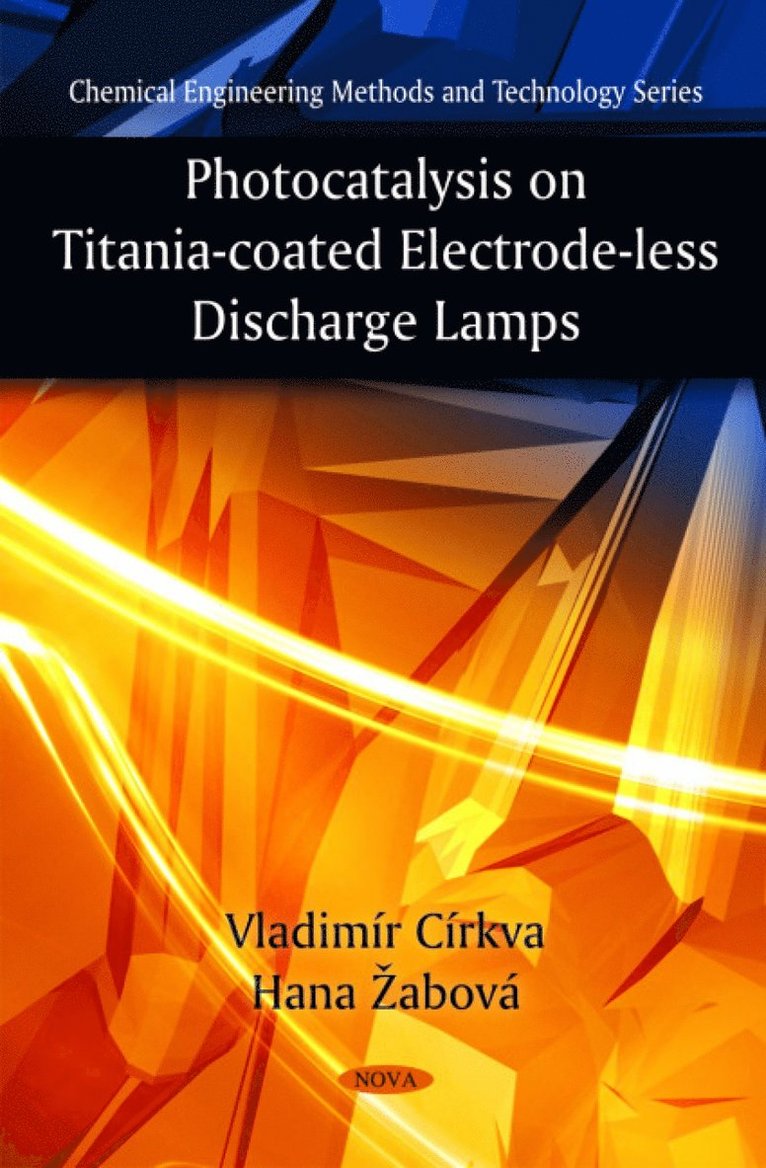 Vladimír Církva, Hana abová, Vladimir Cirkva, Hana abova - Photocatalysis on Titania-Coated Electrode-less Discharge Lamps, Häftad