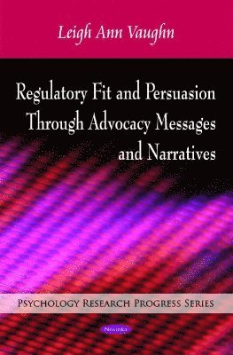 bokomslag Regulatory Fit & Persuasion Through Advocacy Messages & Narratives