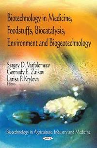 bokomslag Biotechnology in Medicine, Foodstuffs, Biocatalysis, Environment & Biogeotechnology