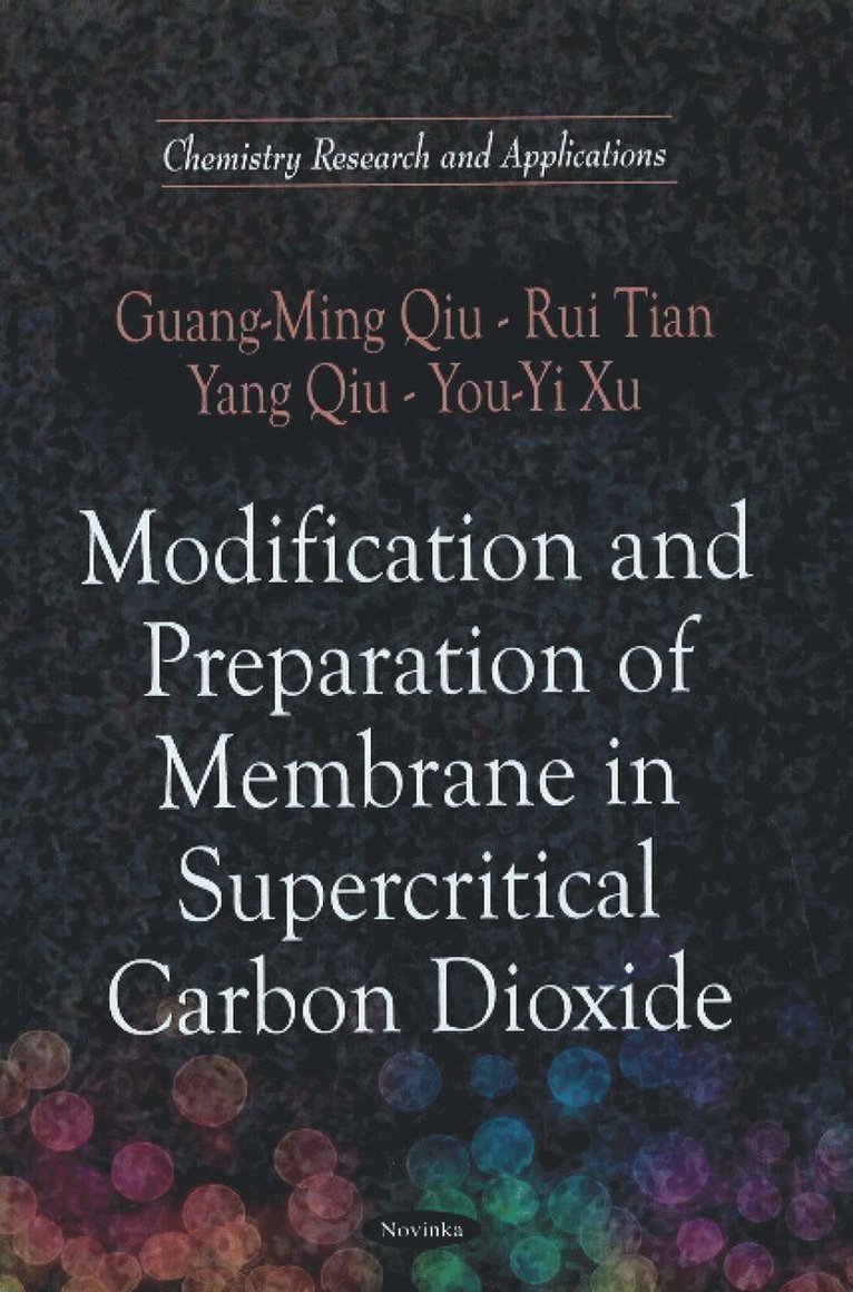 Guang-Ming Qiu, Rui Tian, Yang Qiu, You-Yi Xu - Modification & Preparation of Membrane in Supercritical Carbon Dioxide, Inbunden