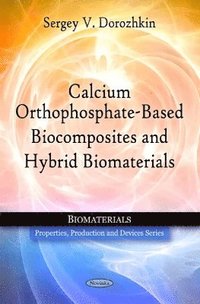 bokomslag Calcium Orthophosphate-Based Biocomposites & Hybrid Biomaterials