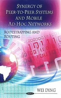bokomslag Synergy of Peer-to-Peer Networks & Mobile Ad-Hoc Networks