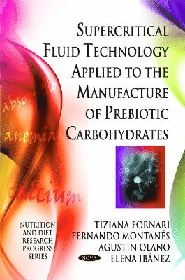 bokomslag Supercritical Fluid Technology Applied to the Manufacture of Prebiotic Carbohydrates