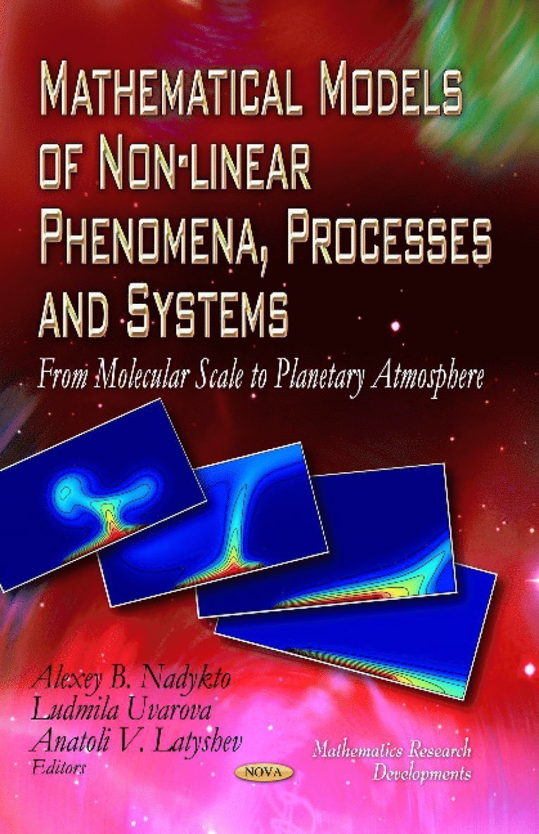 Alexey B Nadykto, Ludmila Uvarova, Anatoli V Latyshev - Mathematical Models of Non-linear Phenomena, Processes & Systems, Inbunden
