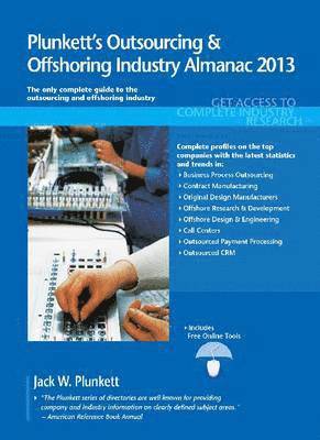 bokomslag Plunkett's Outsourcing & Offshoring Industry Almanac 2013