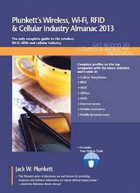 bokomslag Plunkett's Wireless, Wi-Fi, RFID & Cellular Industry Almanac 2013