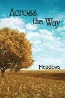bokomslag Across the Way: Meadows