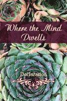 Where the Mind Dwells: Declaration 1