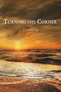 bokomslag Turning the Corner: Dawning