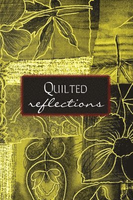 Quilted Reflections, Häftad