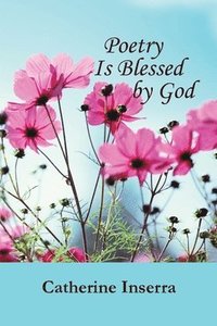 bokomslag Poetry Is Blessed by God