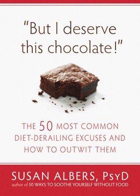 Albers, S: But I Deserve This Chocolate!