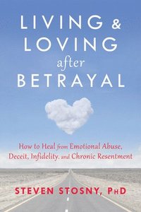 bokomslag Living and Loving after Betrayal